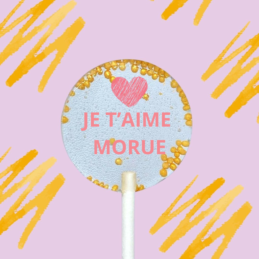 5 Sucettes Personnalisées - "Je t'aime Morue"